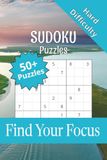 Sudoku Puzzles - Find Your Focus: Sudoku Puzzles for people with Busy Minds | Help Calm the Mind, Relax, and Focus | 6x9 Inches, 110 Pages | 50+ Puzzles | Solutions Included
