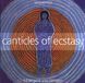 Deutsche Harmonia Mundi Canticles Of Ecstasy