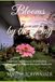 Blooms by the Bay: Reflections and Reverie- A Gardening Guide from a Woman who made Plants Her Why