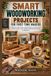 SMART Libri GmbH SMART WOODWORKING PROJECTS FOR FIRST-TIME MAKERS