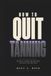 How to Quit Tanning: 90 Days to Break the Bed Habit and Love Your Real Skin