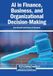 AI in Finance, Business, and Organizational Decision-Making