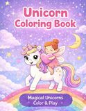 Unicorn Coloring Book: Magical Unicorns Color and Play