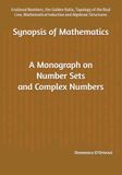 Synopsis of Mathematics: A Monograph on Number Sets and Complex Numbers: Irrational Numbers, the Golden Ratio, Topology of the Real Line, Mathematical Induction and Algebraic Structures