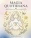 Magia Quotidiana: Libro da colorare per anime in trasformazione