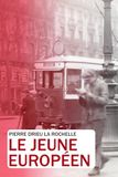 Le Jeune Européen par Pierre Drieu la Rochelle