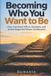 Becoming Libri GmbH Becoming Who You Want to Be: How Consistent Effort, Discipline, and Action Shape the Person You Become Paperback
