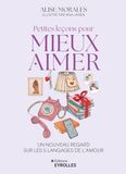 Petites leçons pour mieux aimer: Un nouveau regard sur les 5 langages de l'amour