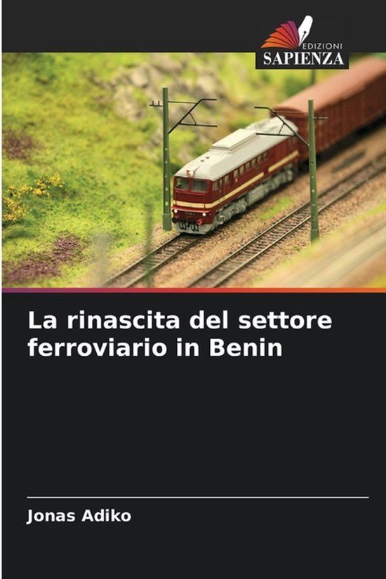 La Edizioni Sapienza La rinascita del settore ferroviario in Benin