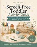 The Screen-Free Toddler Activity Guide