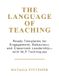 The Libri GmbH The Language of Teaching: Ready Templates for Engagement, Behaviour, and Classroom Leadership with NLP techniques Paperback