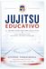 Jujitsu Educativo: Il tatami come specchio della vita