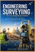 ENGINEERING SURVEYING FOR CIVIL ENGINEERING STUDENTS: A Practical Guide to Leveling, Total Stations, GNSS, Survey Calculations, and Site Setting Out