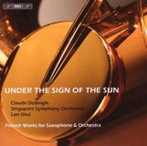 Outhere BIS Records Claude Delangle, Singapore Symphony Orchestra, Lan Shiu - Under The Sign Of The Sun (CD)