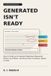 Generated Libri GmbH Generated Isn't Ready: How to Verify an AI-Assisted Nonfiction Manuscript Before You Publish—and Know When to Release, Repair, or Hold Paperback