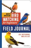 North Libri GmbH Bird Watching Adventures- North American Bird Watching for Beginners Field Journal