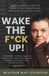 Wake The F*ck Up: A Grounded Guide to Spiritual Awakening Without Falling Apart