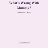 What is wrong with mommy?: Mackenzie's journey