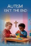 Autism Libri GmbH Autism Isn't The End Paperback