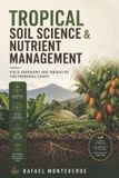 Tropical Independently Published Tropical Soil Science & Nutrient Management Paperback