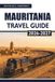 MAURITANIA TRAVEL GUIDE 2026-2027: Richat Structure, Chinguetti, the Iron Ore Train, and Banc d'Arguin Itineraries