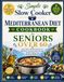 Cuisinart Slow Cooker Mediterranean Diet Cookbook for Seniors Over 60