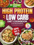 High Protein Low Carb Diet Cookbook for Beginners