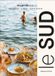 Le Sud: Recepten uit de Provence, de Alpen en de Côte d'Azur