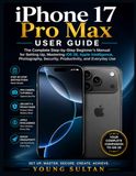 iPhone Apple iPhone 17 Pro Max User Guide
