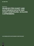 Museum De Gruyter Kulturgeschichtliche Museen in Deutschland- Museum für Kunst und Kulturgeschichte der Stadt Dortmund. Schloss Cappenberg
