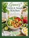 Grace's Fresh & Simple Kitchen: Easy, Flavorful Meals Inspired by the Foods I Love