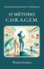 Desenvolvimento CORAGEM Desenvolvimento pessoal e profissional — O MÉTODO C.O.R.A.G.E.M.: Integrando Análise Corporal à Gestão de Recursos Humanos para a transformação de líderes e equipes