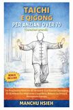 Tai Independently Published Tai Chi e Qigong Per Anziani Over 70 (Caratteri grandi)