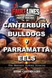 Canterbury-Bankstown Bulldogs v Parramatta Eels: The Western Sydney Rivalry
