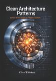 Clean Independently Published Clean Architecture Patterns: Domain-Driven Design for Enterprise Systems Paperback