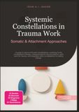 Systemic Constellations in Trauma Work: Somatic & Attachment Approaches