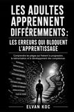 LES ADULTES APPRENNENT DIFFÉREMMENTS : LES ERREURS QUI BLOQUENT L’APPRENTISSAGE