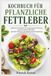 KOCHBUCH FÜR PFLANZLICHE FETTLEBER: Vegetarische Rezepte für ausgewogene Ernährung, leberfreundliche Mahlzeiten, gesunde Portionen und einfache Essenszubereitung