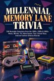 Millennial Memory Lane Trivia: 500 Questions Nostalgiques des années 1980, 1990 et 2000 : Musique, Films, Télévision, Jeux Vidéo, Jouets, Jours d'école, Culture Internet et Rondes Bonus