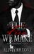 The Fire We Make: A Mafia Romance