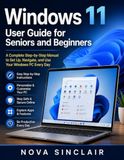 Windows 11 User Guide for Seniors and Beginners