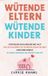 Wütende UrbanB Publishing Wütende Eltern Wütende Kinder