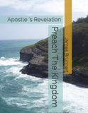 Preach The Kingdom: Apostle 's Revelation