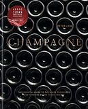Champagne: The Essential Guide to the Wines, Producers, and Terroirs of the Iconic Region