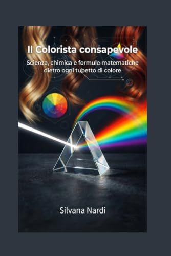 Il Colorista consapevole: Scienza, chimica e formule matematiche dietro ogni tubetto di colore