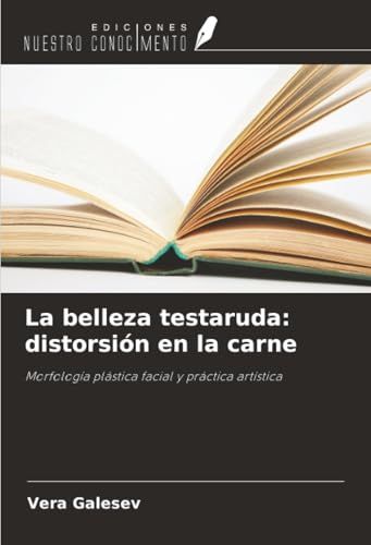 La OmniScriptum SRL La belleza testaruda: distorsión en la carne