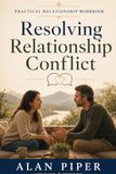 PRACTICAL RELATIONSHIP WORKBOOK: Resolving Relationship Conflict