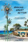 Making Great Better: 100 YEARS OF CREATING A CALIFORNIA COASTAL CITY (Digital Version)