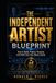 The Independent Artist Blueprint