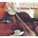 La Orquesta Aragon La Charanga Eterna CD